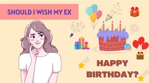 Should I Wish My Ex a Happy Birthday? A Guide to Crafting the Perfect Message