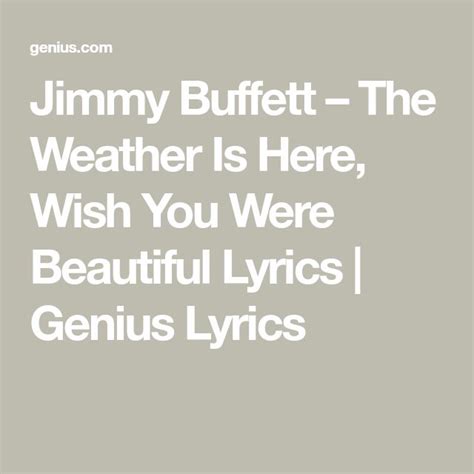 The Ultimate Guide to "The Weather is Here, I Wish You Were Beautiful" Lyrics: 50+ Messages for Your Favorite People