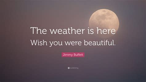 The Weather is Here, Wish You Were: 50+ Perfect Messages for Missing Someone