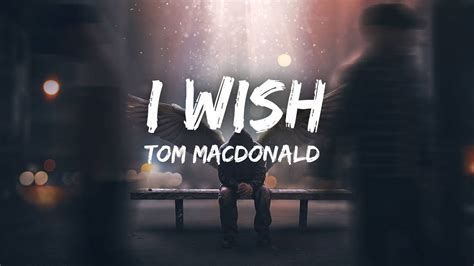 Tom Macdonald I Wish Lyrics
