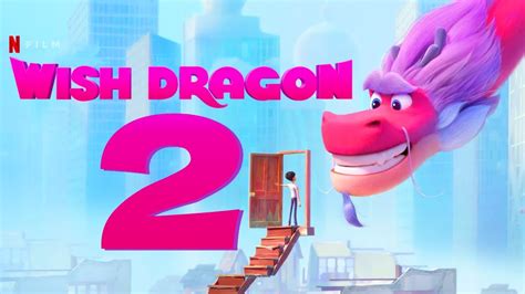 60+ Magical Wishes for "Wish Dragon 2" & Every Fan Occasion