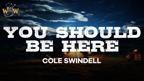 You Should Be Here: 50+ Heartfelt Messages Inspired by the Cole Swindell Lyrics
