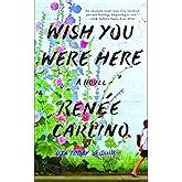 How to Say 'Wish You Were Here': A Novel's Worth of Messages for Someone You Miss