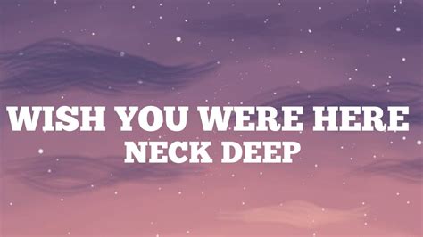 Wish You Were Here Lyrics Neck Deep