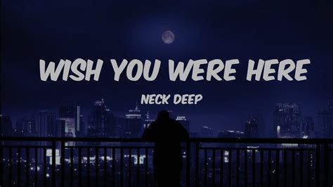How to Use 'Wish You Were Here' Neck Deep Lyrics: 50+ Messages for Grief, Remembrance, and Longing