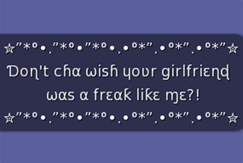 Wish Your Girlfriend Was A Freak Like Me