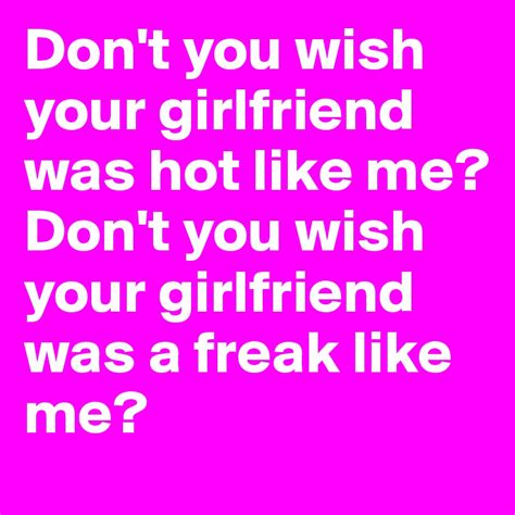 Don't Cha Know? The Ultimate Guide to Using "Wish Your Girlfriend Was Hot Like Me" Lyrics
