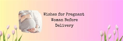 50+ Heartfelt Wishes for a Pregnant Woman Before Delivery: What to Write Before the Big Day