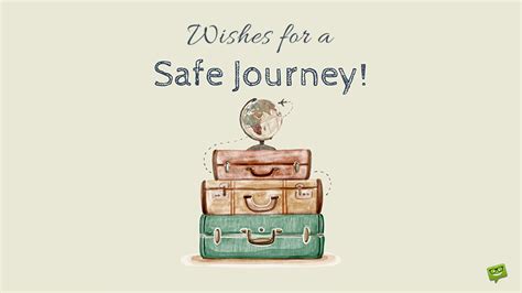 60+ Perfect Wishes of Safe Journey for Every Traveler in Your Life