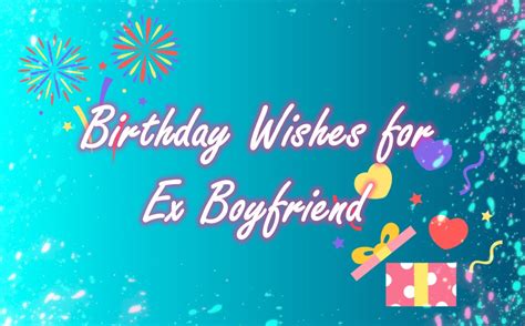Wishing Your Ex a Happy Birthday: 50+ Thoughtful Messages for Every Situation