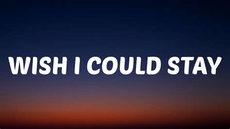 Wyatt Flores Wish I Could Stay Lyrics