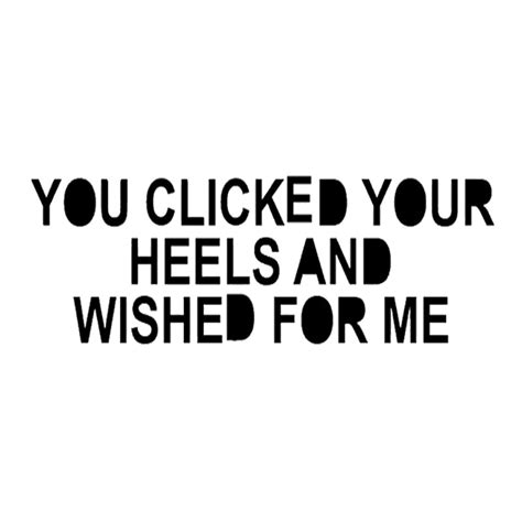 50+ Ways to Say "You Clicked Your Heels and Wished for Me": The Ultimate Guide to a Magical Message